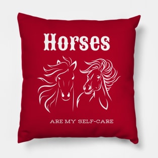 Horses are my self-care Pillow