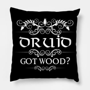 "Got Wood?" Druid Quote Print Pillow