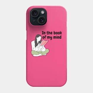 In the book of my mind Phone Case