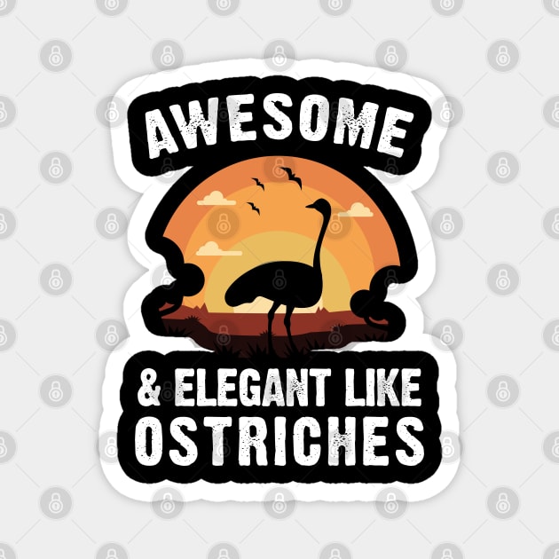 Ostrich Awesome and Elegant Like Ostriches Vintage Sunset Magnet by sports_hobbies_apparel