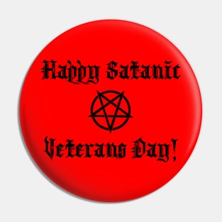 Happy Satanic Veterans Day - with inverted pentagram Pin