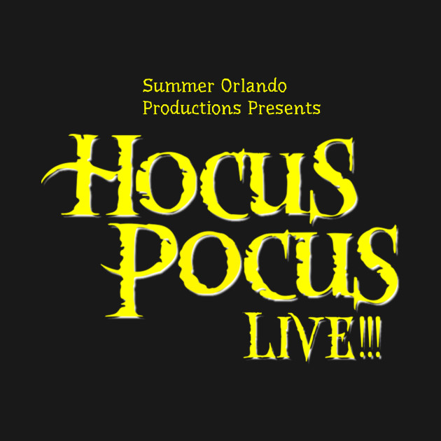 Hocus Pocus Live!!! Come! We Fly design by Summer Orlando