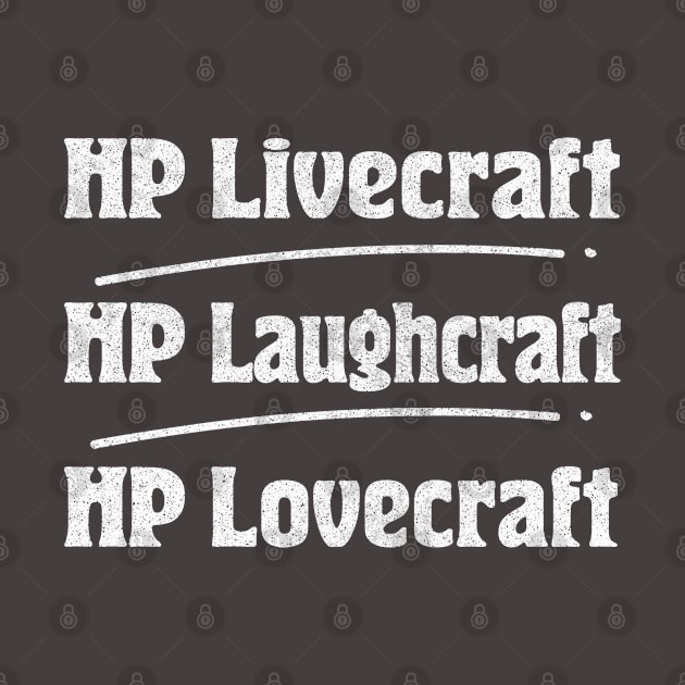 Live, Laugh, HP Lovecraft by CultOfRomance