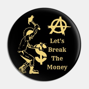 Let's Break The Money suitable for tshirt hoodies stickers and sweaters Pin