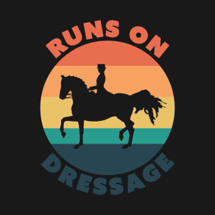 Runs on Dressage T-Shirt