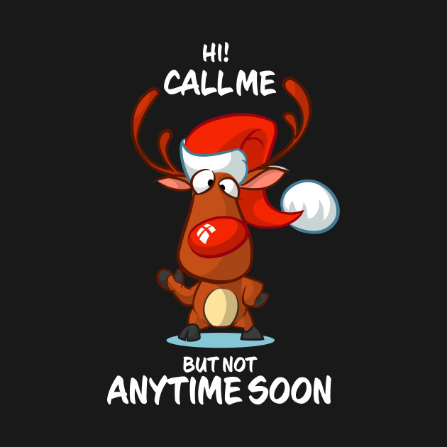 Disover Call Me But Not Anytime Soon Reindeer Matching Group - Call Me But Not Anytime Soon Reindeer M - T-Shirt