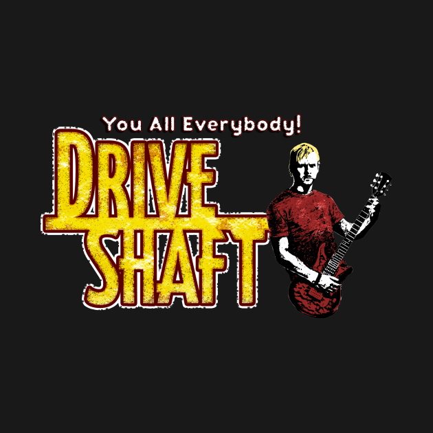 Drive Shaft Band TShirt TeePublic
