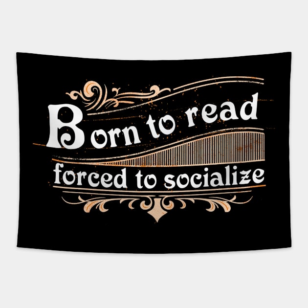 Born to read, forced to socialize Tapestry by All About Nerds