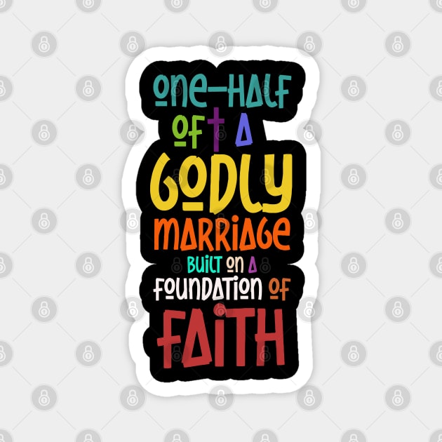 ONE-HALF OF A GODLY MARRIAGE Magnet by ALEGNA CREATES