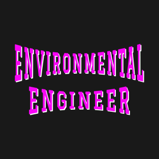 Environmental Engineer in Pink Color Text T-Shirt