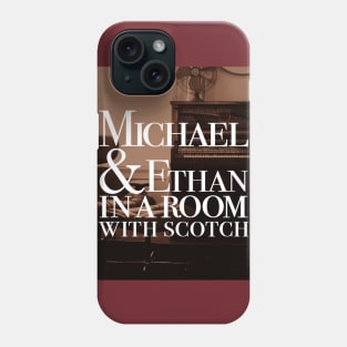 Michael & Ethan in a Room with Scotch Logo Phone Case