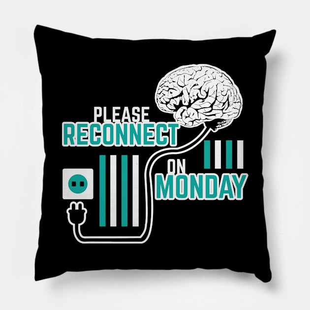 Please Reconnect on Monday Pillow by Dwarf_Monkey