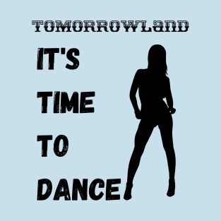 It's Time To Dance.Tomorrowland 2022.Black T-Shirt