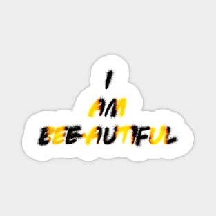 I Am Bee-Autiful! Magnet