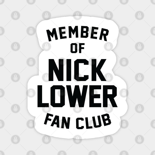 Member of Nick Lower Fan Club Magnet by nicklower