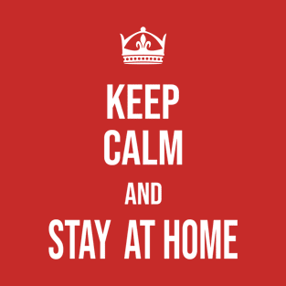 keep calm an stay at home T-Shirt