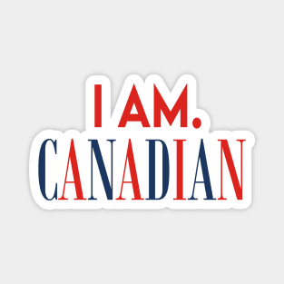 I Am. Canadian Magnet