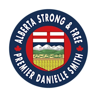 Alberta Strong And Free - Premier Danielle Smith T-Shirt