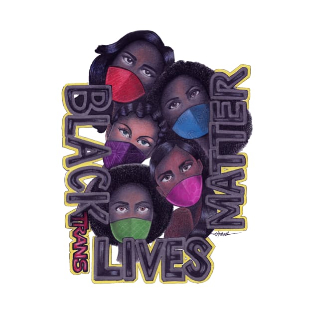 Black Trans Lives Matter by Quarantine Girls