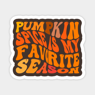 Pumpkin Spice is my Favorite Season / Fall Design Magnet