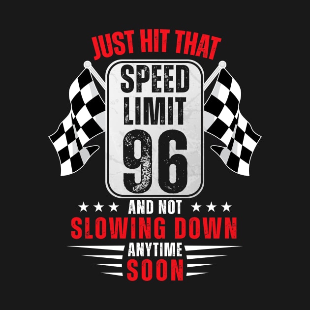 96th Birthday Speed Limit Sign 96 Years Old Racing by HollyDuck