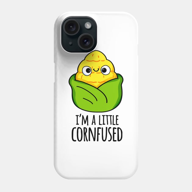 I'm A Little Corn-fused Funny Corn Pun Phone Case by punnybone