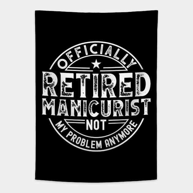 Retired Manicurist Tapestry by Stay Weird