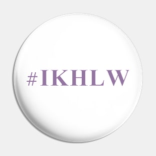 #IKHLW Pin