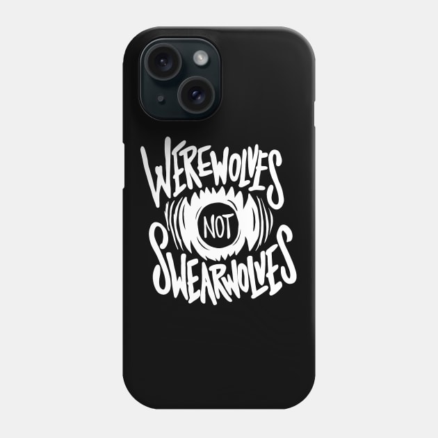 Werewolves Not Swearwolves Phone Case by valentinahramov