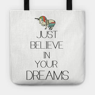 Just believe in your dreams Tote