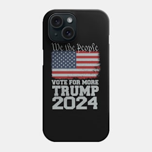 Trump 2024 Vote For More We The People American Flag Phone Case