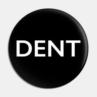 DENT Pin