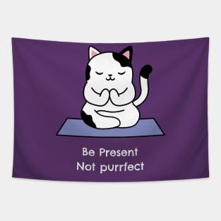 Be Present Not Purrfect Tapestry