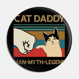 Cat Daddy Man Myth Legend Fathers Day Gift Pin