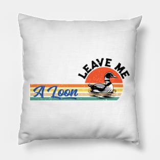 Leave Me A Loon Bird Watcher Gift Vintage Retro Sunset Pillow