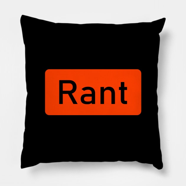 Rant Pillow by AKdesign