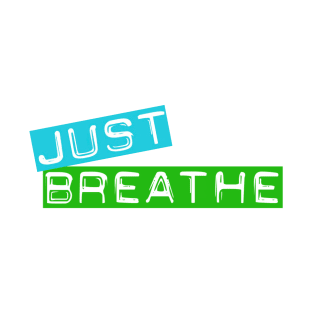 Just Breathe T-Shirt