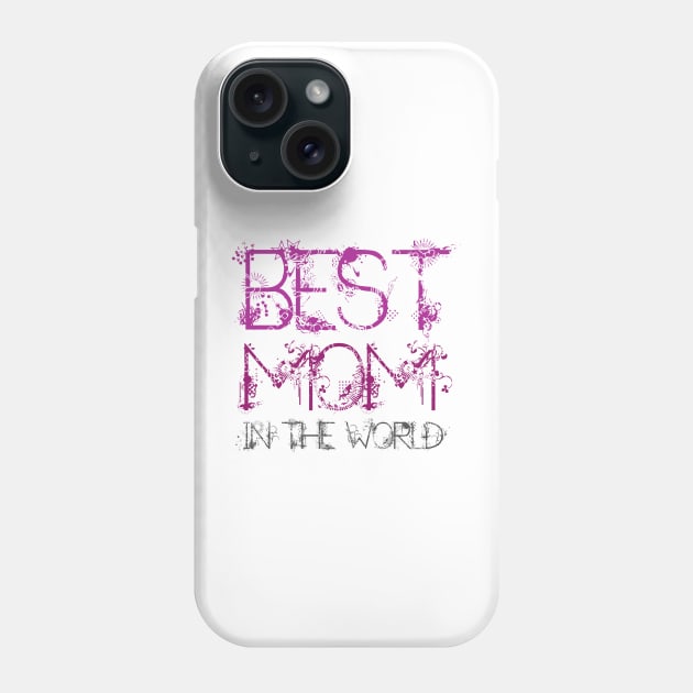 Best mom in the world cool gift tee for mothers day Phone Case by D_creations