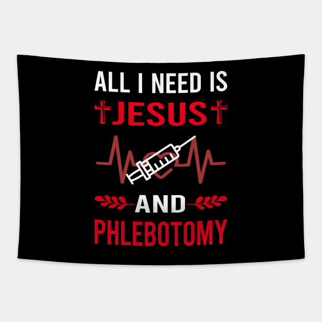 I Need Jesus And Phlebotomy Phlebotomist Tapestry by Bourguignon Aror