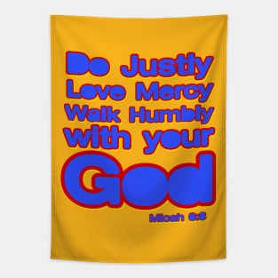 Do Justly, Love Mercy, walk humbly with your God Tapestry