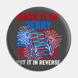 Back Up Terry Put It In Reverse 4th Of July Funny Patriotic Pin