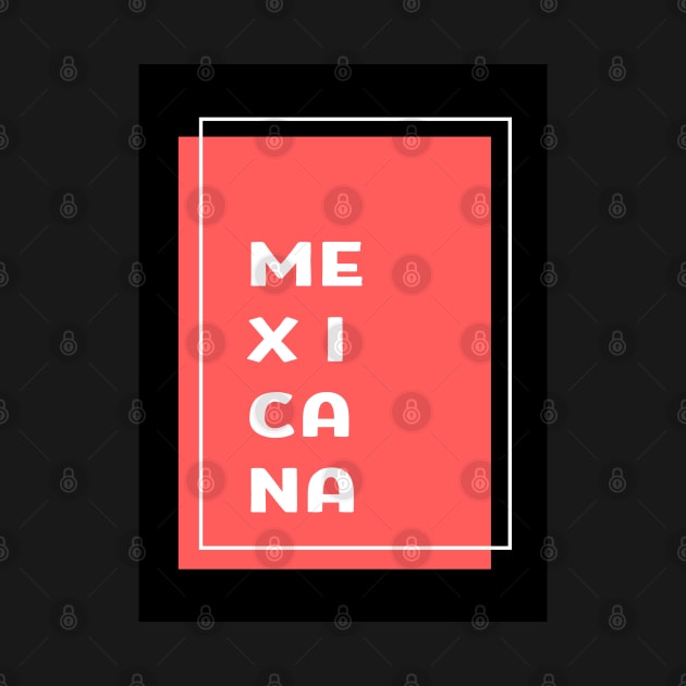 Mexicana proud to be mexican design hispanic heritage by T-Mex