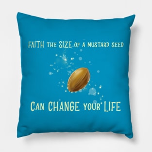 faith like a mustard seed Pillow