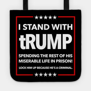 I STAND WITH TRUMP SPENDING THE REST OF HIS miserable LIFE IN PRISON Tote