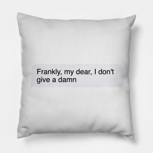 Frankly my dear I don't give a damn Pillow