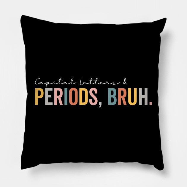 Capital Letters And Periods Bruh Pillow by EnarosaLinda XY