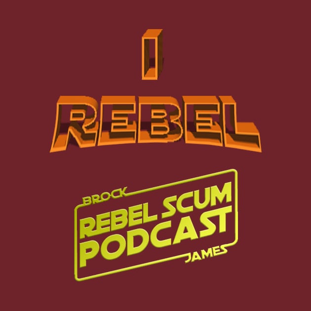 I Rebel by Rebel Scum Podcast