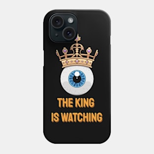 The King Is Watching Phone Case