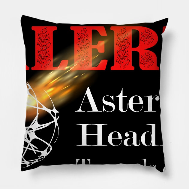 Asteroid alert Pillow by PinkBorn