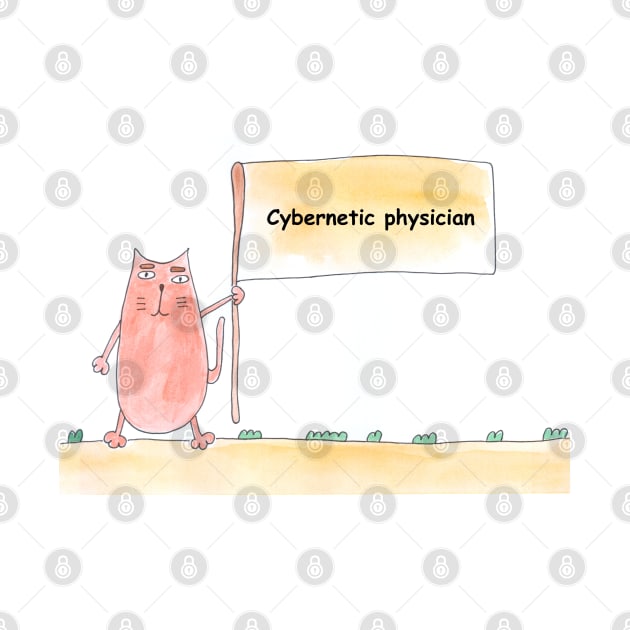 Cybernetic physician. Profession, work. Cat shows a banner with the inscription. Watercolor illustration. A gift for a professional. by grafinya